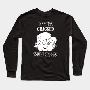 Cracked - If You're Cracked You're Happy (Dark) Long Sleeve T-Shirt